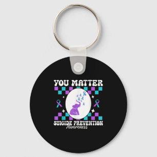 You Suicide Prevention Awareness Women  Key Ring