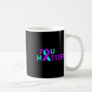 You Suicide Prevention Depression Awareness Coffee Mug