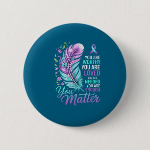 You Suicide Prevention Mental Health Awareness  6 Cm Round Badge