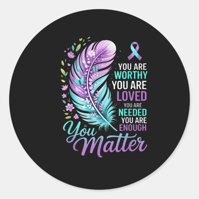 You Suicide Prevention Mental Health Awareness  Classic Round Sticker (Front)