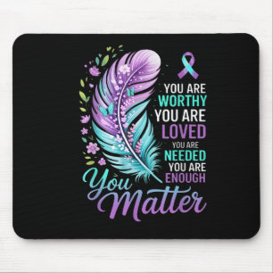 You Suicide Prevention Mental Health Awareness Mouse Pad