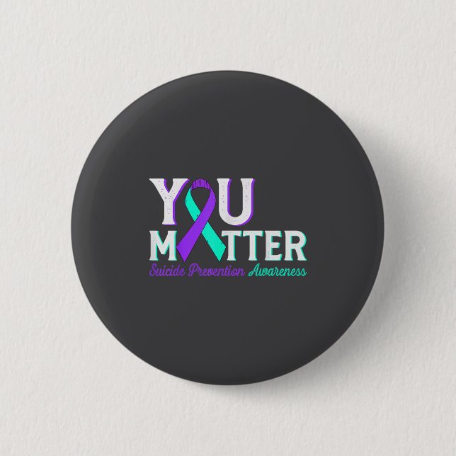 You Suicide Prevention Teal &amp; Purple Awareness 6 Cm Round Badge (Front)