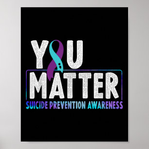 You - Suicide Prevention Teal Purple Awareness Rib Poster
