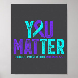 You - Suicide Prevention Teal Purple Awareness Rib Poster