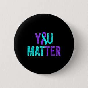 You Suicide Prevention Teal Purple Awareness Ribbo 6 Cm Round Badge