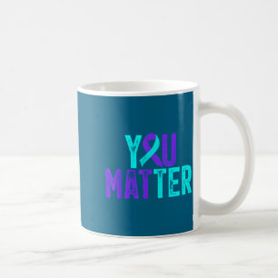 You Suicide Prevention Teal Purple Awareness Ribbo Coffee Mug