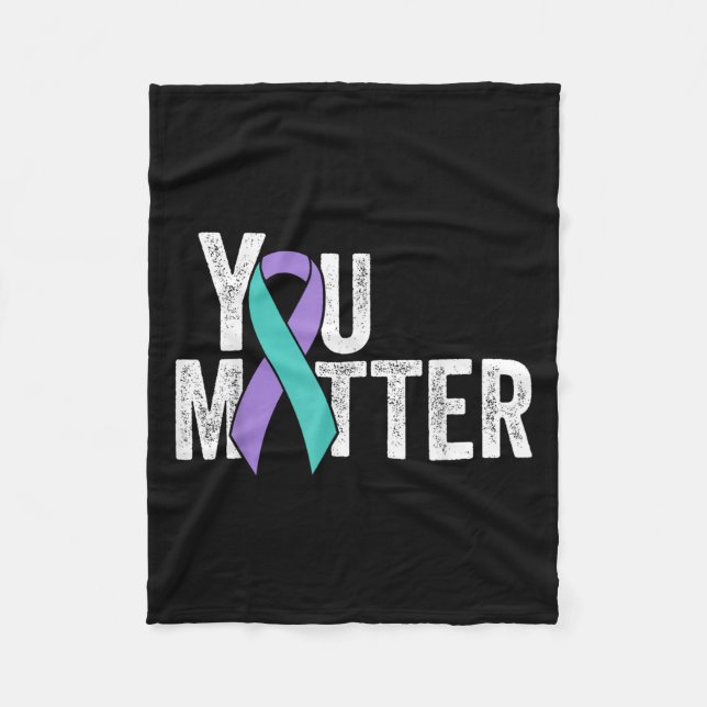 You Suicide Prevention Teal Purple Awareness Ribbo Fleece Blanket (Front)