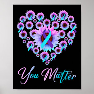 You Suicide Prevention Teal Purple Awareness Ribbo Poster