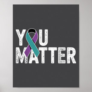 You Suicide Prevention Teal Purple Awareness Ribbo Poster