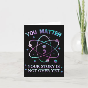 You Suicide Prevention Your Story Is Not Yet Over Card