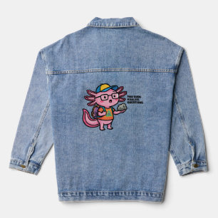 You sure axolotl questions Cute Funny sacastic Denim Jacket