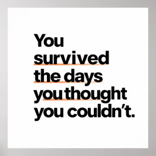 You Survived: Inspirational Survival Quote Print