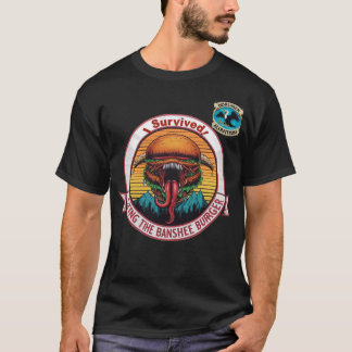 You survived the BansheeBurger! T-Shirt