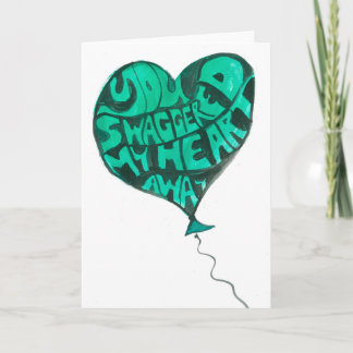 You Swaggered my heart away love card