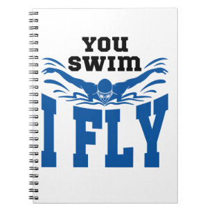 You Swim I Fly Swimming Butterfly Stroke Notebook