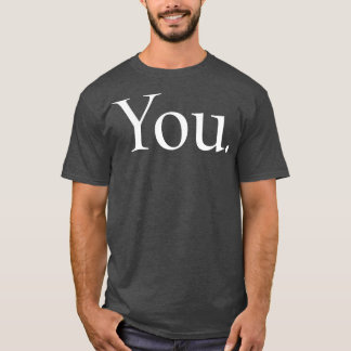 you T-Shirt