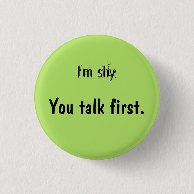 You Talk First 3 Cm Round Badge (Front)