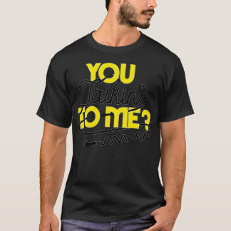You Talkin To Me Taxi Driver Quote T-Shirt