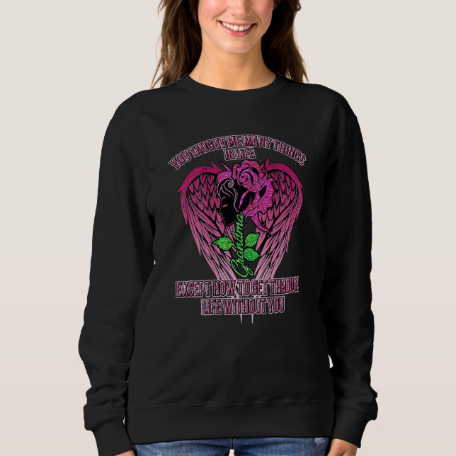 You Taught Me Many Things In Life Grandma Except H Sweatshirt (Front)
