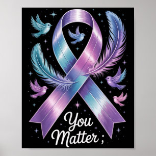 You Teal & Purple Ribbon Suicide Prevention Aw Poster