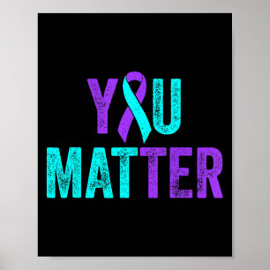 You Teal Purple Ribbon Suicide Prevention Awarenes Poster