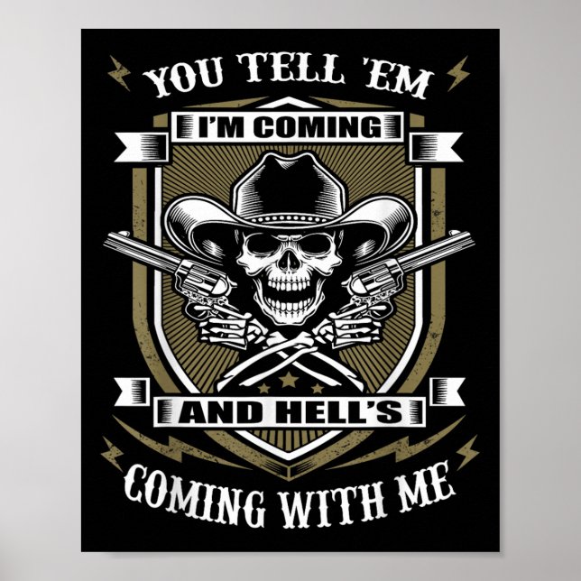 You Tell em I'm Coming And Hell's Coming With Me  Poster (Front)