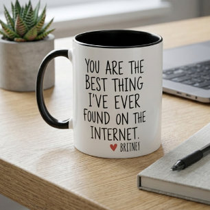 You The Best Thing I Ever Found On The Internet Mug
