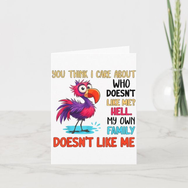 You Think I Care About Who Doesn't Like Me Hell My Card (Front)