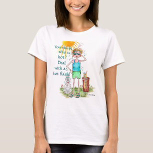 "You think this is hot", "hot flash" memory T-Shir T-Shirt