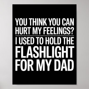 You Think You Can Hurt My Feelings On Back Poster