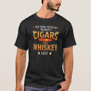 You Think You're Cigars Whiskey Cigar Drinking Whi T-Shirt