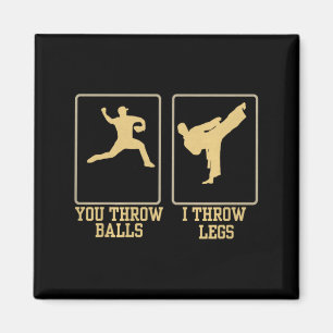 You Throw Balls I Throw Legs Taekwondo Premium Magnet