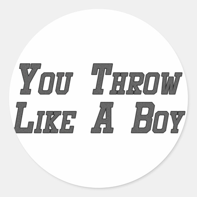 You Throw Like a Boy Classic Round Sticker (Front)