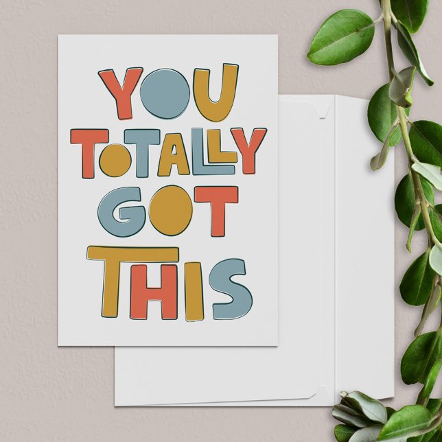 You Totally Got This Encouragement Greeting Card (Creator Uploaded)