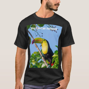 You toucan succeed T-Shirt