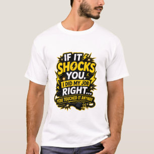 You Touched It Anyway Funny Electrician Shirt