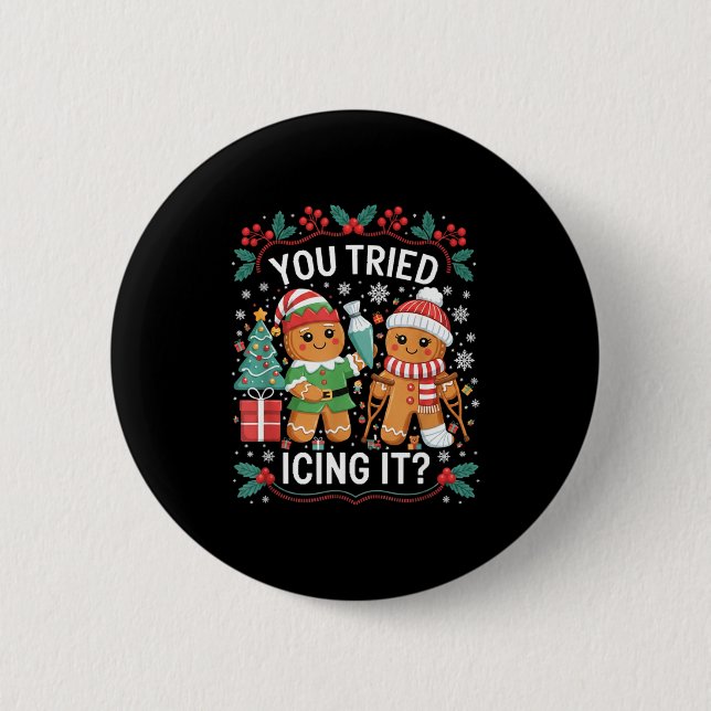 You Tried Icing It_ Gingerbread Christmas Design  6 Cm Round Badge (Front)