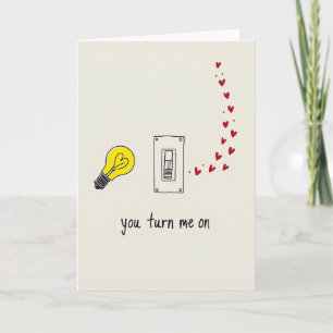 You Turn Me On Love Card