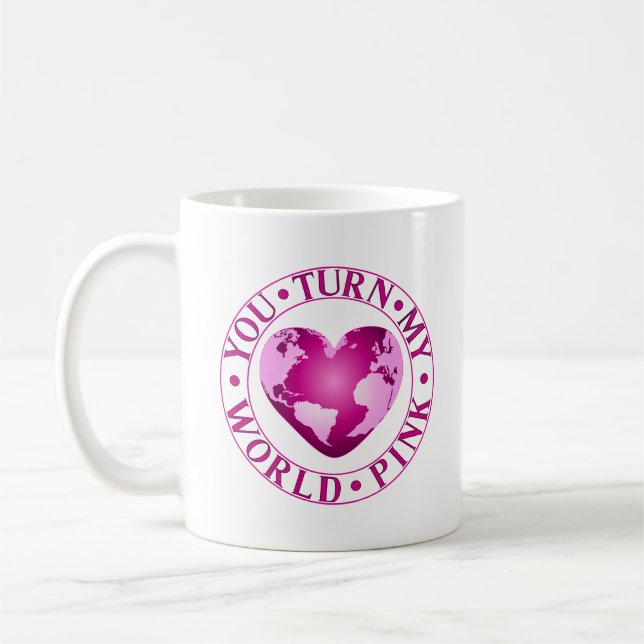 YOU TURN MY WORLD PINK Romantic Earth Heart Design Coffee Mug (Left)