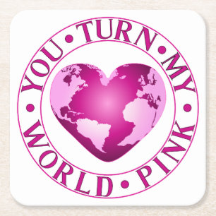YOU TURN MY WORLD PINK Romantic Earth Heart Design Square Paper Coaster