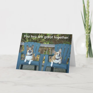 You two are great together. card