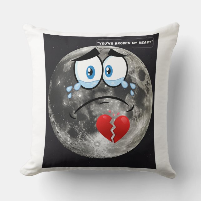 You’ve Broken My Heart – If The Moon Could Talk Cushion (Front)
