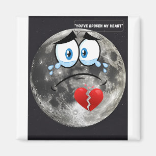 You’ve Broken My Heart – If The Moon Could Talk Magnet