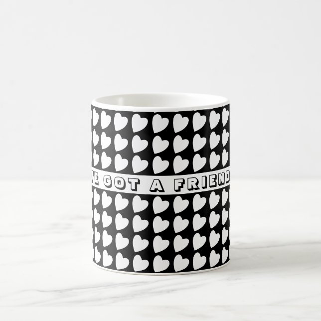 You`ve got a Friend Black Heart Pattern Valentine Coffee Mug (Center)