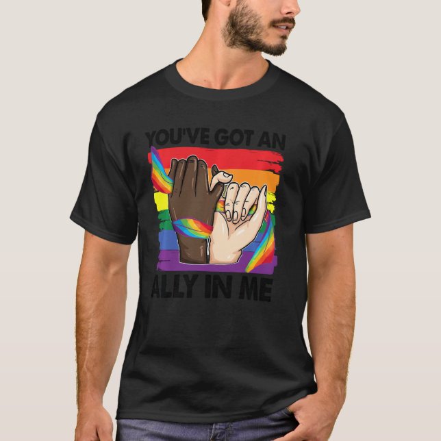 You Ve Got An Ally In Me Rainbow Lgbt Flag Lgbtq G T-Shirt (Front)