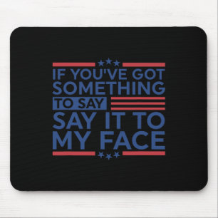 You&#';ve Got Something To Say Harris Waltz 2024 E Mouse Pad