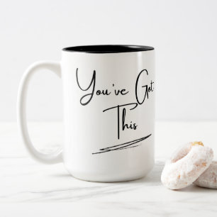 "You’ve Got This" – Motivational Mug