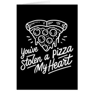 You’ve Stolen a Pizza My Heart - Funny Pizza Lover