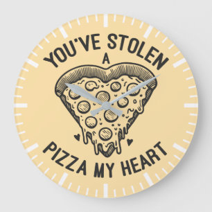 You’ve Stolen a Pizza My Heart - Funny Pizza Lover Large Clock