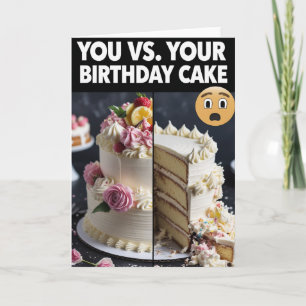 You vs. Your Birthday Cake – Funny Meme Birthday Card
